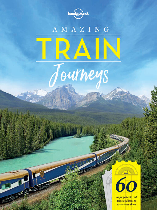 Title details for Lonely Planet Amazing Train Journeys by Lonely Planet - Wait list